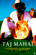 Taj Mahal: Autobiography of a Bluesman