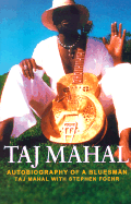Taj Mahal: Autobiography of a Bluesman