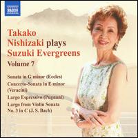 Takako Nishizaki Plays Suzuki Evergreens, Vol. 7 - Boris Kleiner (harpsichord); Ekkehard Weber (viola da gamba); Georg Egger (violin); Ilya Kaler (violin);...