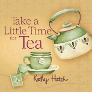 Take a Little Time for Tea