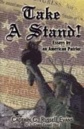 Take a Stand!: Essays by an American Patriot - Evans, G Russell