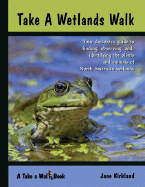 Take a Wetlands Walk - Kirkland, Jane