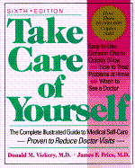 Take Care of Yourself: The Complete Illustrated Guide to Medical Self-Care, Sixth Edition