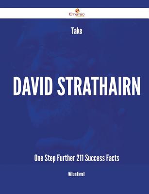 Take David Strathairn One Step Further - 211 Success Facts - Harrell, William