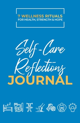 Take Good Care: Self-Care Reflections Journal (7 Wellness Rituals) - Chapin, Dwight, Dr.