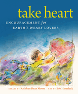 Take Heart: Encouragement for Earth's Weary Lovers
