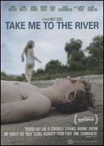 Take Me to the River - Matt Sobel