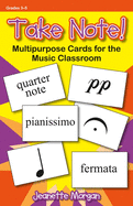 Take Note!: Multipurpose Cards for the Music Classroom