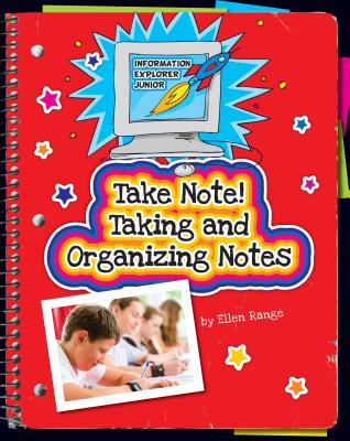 Take Note! Taking and Organizing Notes - Range, Ellen
