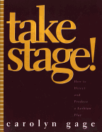 Take Stage!: How to Direct and Produce a Lesbian Play