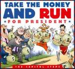 Take the Money and Run for President