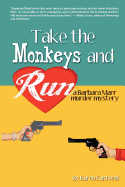 Take the Monkeys and Run: A Barbara Marr Murder Mystery