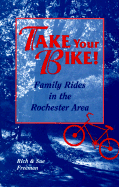 Take Your Bike!: Family Rides in the Rochester Area