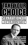 Take Your Choice: Separation or Mongrelization