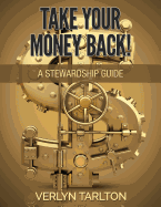 Take Your Money Back!: A Stewardship Guide