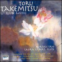 Takemitsu: Flute Music - Aureole Trio; Laura Gilbert (flute); Patti Monson (flute); Robert Ingliss (oboe); Stacey Shames (harp)