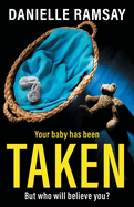 Taken: A BRAND NEW utterly addictive psychological thriller from Danielle Ramsay for 2025