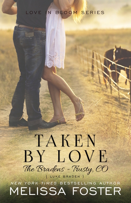 Taken by Love (The Bradens at Trusty): Luke Braden - Foster, Melissa