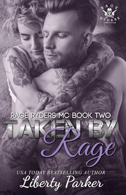 Taken by Rage: Rage Ryders MC - Parker, Liberty