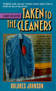 Taken to the Cleaners - Johnson, Dolores M