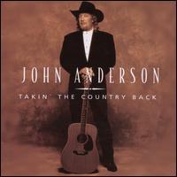 Takin' the Country Back - John Anderson