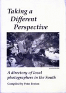 Taking a Different Perspective: Directory of Local Photographers in the South - Fenton, Peter