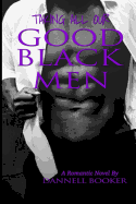 Taking All Our Good Black Men: L.I.P.S Love Is Painful Sometimes
