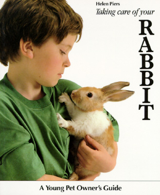 Taking Care of Your Rabbit - Piers, Helen