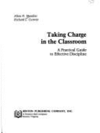 Taking Charge in the Classroom: A Practical Guide to Effective Discipline