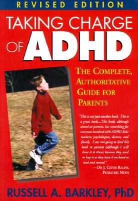 Taking Charge of ADHD: The Complete, Authoritative Guide for Parents - Barkley, Russell A, PhD, Abpp