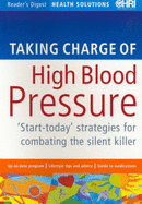 Taking Charge of High Blood Pressure: Start Today Strategies for Combating the Silent Killler