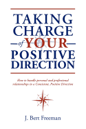 Taking Charge of Your Positive Direction
