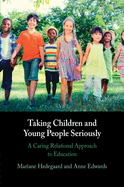 Taking Children and Young People Seriously: A Caring Relational Approach to Education