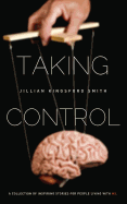 Taking Control: A Collection of Inspiring Stories for People Living with Multiple Sclerosis