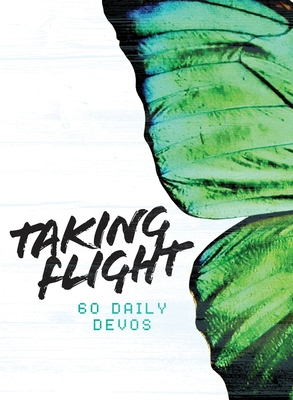 Taking Flight: 60 Daily Devos - Chrysalis, The Upper Room