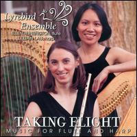 Taking Flight: Music for Flute and Harp - Ellen Huntington (flute); Lillian Lau (harp); Lyrebird Ensemble (flute); Lyrebird Ensemble (harp)