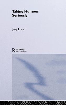 Taking Humour Seriously - Palmer, Jerry, Mr.