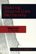Taking Journalism Seriously: 'Objectivity' as a Partisan Cause