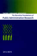 Taking Language Seriously: The Narrative Foundations of Public Administration Research