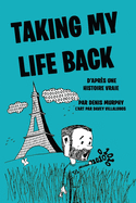Taking My Life Back (French Edition): D'apr?s une histoire vraie