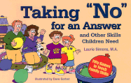 Taking No for an Answer and Other Skills Children Need: 50 Games to Teach Family Skills