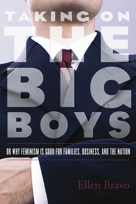 Taking on the Big Boys: Or Why Feminism Is Good for Families, Business, and the Nation - Bravo, Ellen