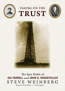 Taking on the Trust: The Epic Battle of Ida Tarbell and John D. Rockefeller