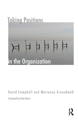 Taking Positions in the Organization - Campbell, David, and Groenbaek, Marianne