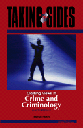 Taking Sides: Clashing Views in Crime and Criminology - Hickey, Thomas J (Editor)