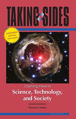 Taking Sides: Clashing Views in Science, Technology, and Society, 8/e Expanded - Easton, Thomas
