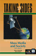 Taking Sides: Clashing Views on Controversial Issues in Mass Media and Society - Alexander, Alison, and Hanson, Jarice