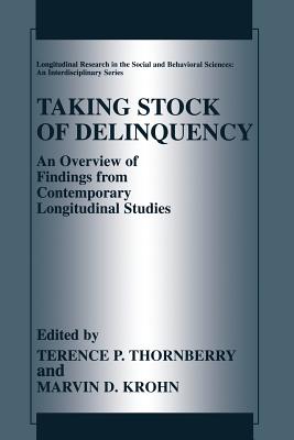 Taking Stock of Delinquency: An Overview of Findings from Contemporary Longitudinal Studies - Thornberry, Terence P (Editor), and Krohn, Marvin D (Editor)