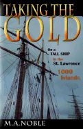Taking the Gold: On a Tall Ship in the St. Lawrence 1000 Islands