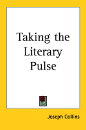 Taking the Literary Pulse - Collins, Joseph